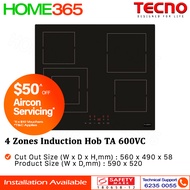 Tecno 4 Zones Induction Hob TA 600VC - FREE INSTALLATION