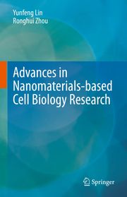 Advances in Nanomaterials-based Cell Biology Research Yunfeng Lin