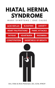Hiatal Hernia Syndrome | Many Symptoms One Cause Vikki Petersen