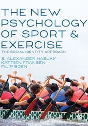The New Psychology of Sport and Exercise S. Alexander Haslam