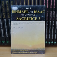 WAS ISHMAEL OR ISAAC TAKEN FOR SACRIFICE?