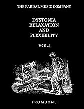 Dystonia Relaxation and Flexibility Vol.1: Trombone