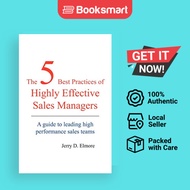 The 5 Best Practices of Highly Effective Sales Managers: A Guide to Leading High Performance Sales T