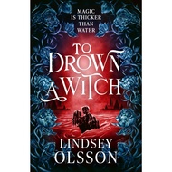 To Drown a Witch by Lindsey Olsson