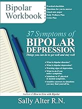37 Symptoms of Bipolar Depression: Things You Can Do To Get Well and Stay Well