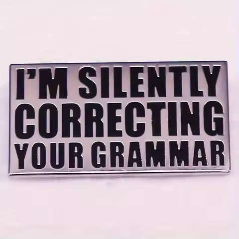 I Am Silently Correcting Your Grammar Brooch For Men English Metal Badge For Backpack