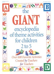 68207.The Giant Encyclopedia of Theme Activities for Children 2 to 5: Over 600 Favorite Activities Created by Teachers and for Teachers