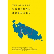 The Atlas of Unusual Borders: Discover Intriguing Boundaries, Territories and Geographical/Zoran Nik