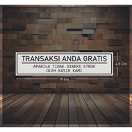 Free Transaction Sticker If Not Given Receipt 19x4.5cm