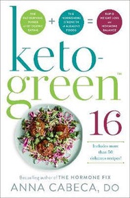 Keto-Green 16 - The Fat-Burning Power Of Ketogenic Eating + The Nourishing Strength Of Alkaline Food