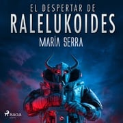 El despertar de Raleluköides María Serra