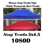 Atap Tenda Lipat 3x4.5 Bahan 1080D (Hanya Terpal Atap Saja Dan Tidak Termasuk Besi Tenda)