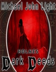 Holmes: Dark Deeds Michael John Light