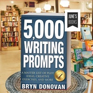 5,000 Writing Prompts: a Master List of Plot Ideas, Creative Exercises ..