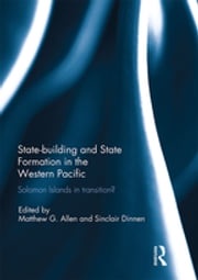 Statebuilding and State Formation in the Western Pacific Matthew Allen