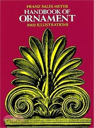 Handbook of Ornament ─ A Grammar of Art, Industrial and Architectural Designing in All Its Branches for Practical As Well As Theoretical Use