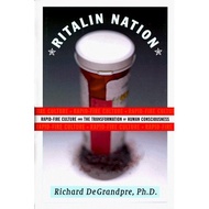 [BnB] USED Ritalin Nation: Rapid Fire Culture and the Transformation of Human Consciousness by Richa