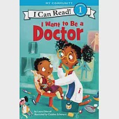 I Want to Be a Doctor(I Can Read Level 1)