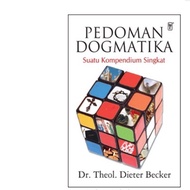 Dogmatic GUIDELINES- DIETER BECKER THEOL. Dr.- BPK Gunung Mulia