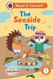 Ladybird Class The Seaside Trip: Read It Yourself - Level 1 Early Reader Ladybird