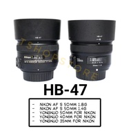Lenshood HB-47 lens hood nikon 50 mm yongnuo 35mm 40mm 50mm hood lens HB47 yongnuo lens 50mm hb 47