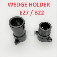 E27, B22 WEDGE HOLDER/ TEMPORARY LAMP HOLDER