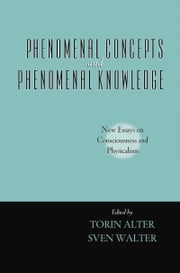 Phenomenal Concepts and Phenomenal Knowledge Torin Alter