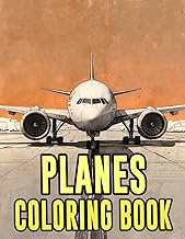 Planes Coloring Book: Colouring Pages Of Classic And Modern Airplanes Airliners Military Aircraft Ww