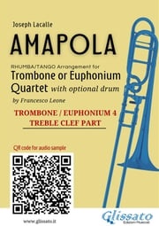 Trombone/Euphonium t.c. 4 of "Amapola" for Trombone or Euphonium Quartet Joseph Lacalle