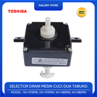 SELECTOR DRAIN MESIN CUCI 2 TABUNG TOSHIBA VH-H75MN VH H75MN VH-H85MN VH H85MN