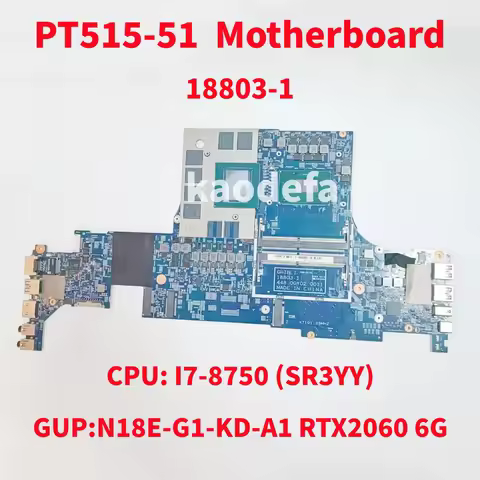 18803-1 Mainboard For Acer PT515-51 Laptop Motherboard CPU: I7-8750 SR3YY GUP:N18E-G1-KD-A1 RTX2060 