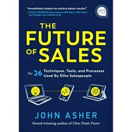 (BBW) THE FUTURE OF SALES: THE 50+ TECHNIQUES, TOOLS, AND PROCESSES USED BY ELITE SALESPEOPLE (ISBN: