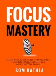 Focus Mastery Som Bathla