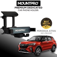 𝗠𝗢𝗨𝗡𝗧𝗣𝗥𝗢™ Premium Dedicated Car Phone Holder Perodua Ativa (2021-2026)