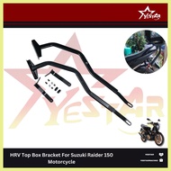 ☋ ۞ ↓ YeStar HRV Top Box Bracket For Suzuki Raider 150 Motorcycle Accesories