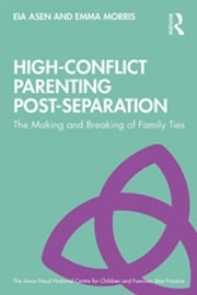 High-Conflict Parenting Post-Separation Eia Asen