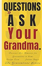 33 Questions to Ask Your Grandma: Preserve Her Memories for Generations to Come (The Generations Ser