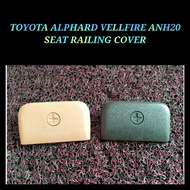 Seat Railing Cover Toyota Vellfire Alphard ANH20 2008 - 2015 Seat Railing Cover / Moulding Floor Carpet Cover