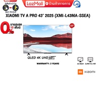 [ผ่อน 0% 10 ด.]Xiaomi TV A Pro 43" 2025 (XMI-L43MA-SSEA)/QLED 4K UHD 60Hz/ประกัน 3 Years