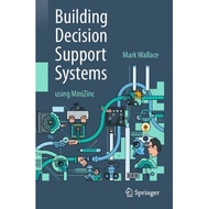 Building Decision Support Systems: using MiniZinc [1st ed. 2020]