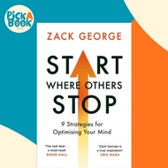 Start Where Others Stop - 9 strategies for optimising your mind by Zack George (UK edition, paperbac