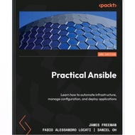 Practical Ansible: Learn how to automate infrastructure, manage configuration, and deploy applicatio