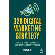 B2B Digital Marketing Strategy by Simon Hall 2021