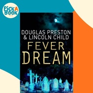 [100% Original Books] - Fever Dream - An Agent Pendergast Novel by Lincoln Child (UK edition, paperb