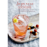 Japanese Cocktails Over 40 Highballs Spritzes and Other Refreshing Low-Alcohol Drinks