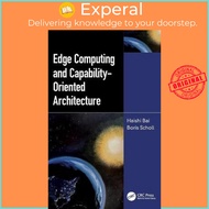 Edge Computing and Capability-Oriented Architecture by Haishi Bai (UK edition, hardcover)