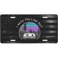 Camping I Hate Pulling Out Vintage Camper Trailer Front Aluminum License Plate Suitable Outdoor Play