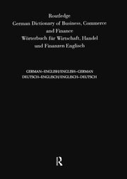 Routledge German Dictionary of Business, Commerce and Finance Worterbuch Fur Wirtschaft, Handel und Finanzen Sinda Lopez