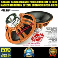 [ORIGINAL] SPEAKER KOMPONEN ASHLEY N1540 N 1540 ORIGINAL 15 INCH NEODYMIUM MAGNET COIL 4 INCH SPECIAL SUB