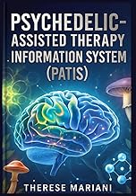 Psychedelic-Assisted Therapy Information System: "Transforming Global Mental Health with Advanced Te